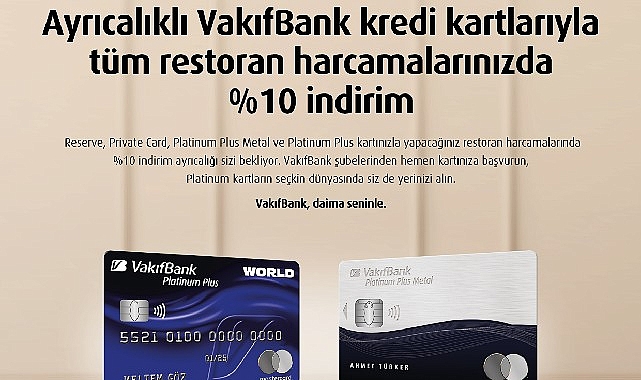 Restoran harcamalarında %10 indirim fırsatı VakıfBank Platinum Plus kartlarda!