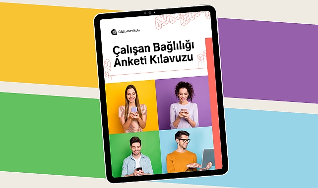 Digital Institute’den: ‘Çalışan Bağlılığı Anketi Kılavuzu’